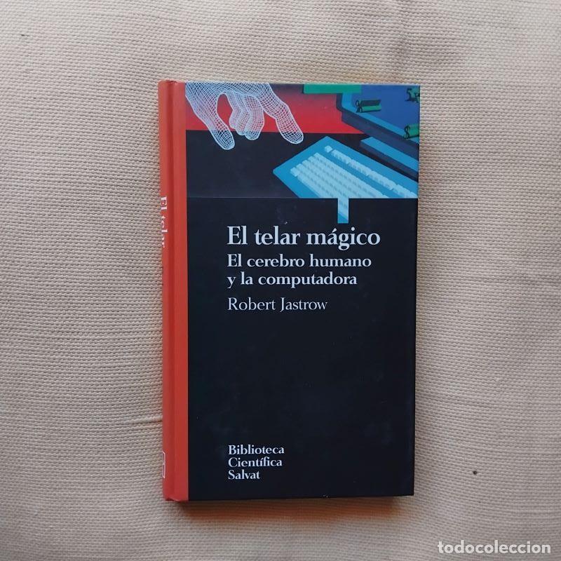 Libros: El telar m&aacute;gico. El cerebro humano y la computadora - Robert Jastrow - Foto 1