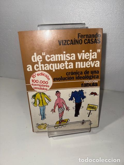 Libros: DE CAMISA VIEJA A CHAQUETA NUEVA FERNANDO VIZCAINO CASAS