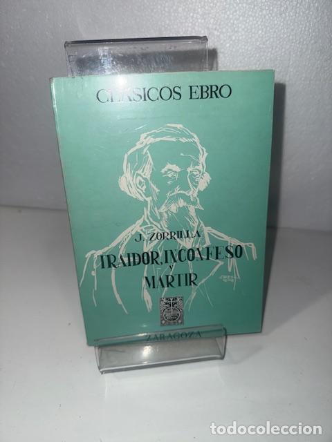 Libros: TRAIDOR INCONFESO Y MARTIR JOSE ZORRILLA - Foto 1
