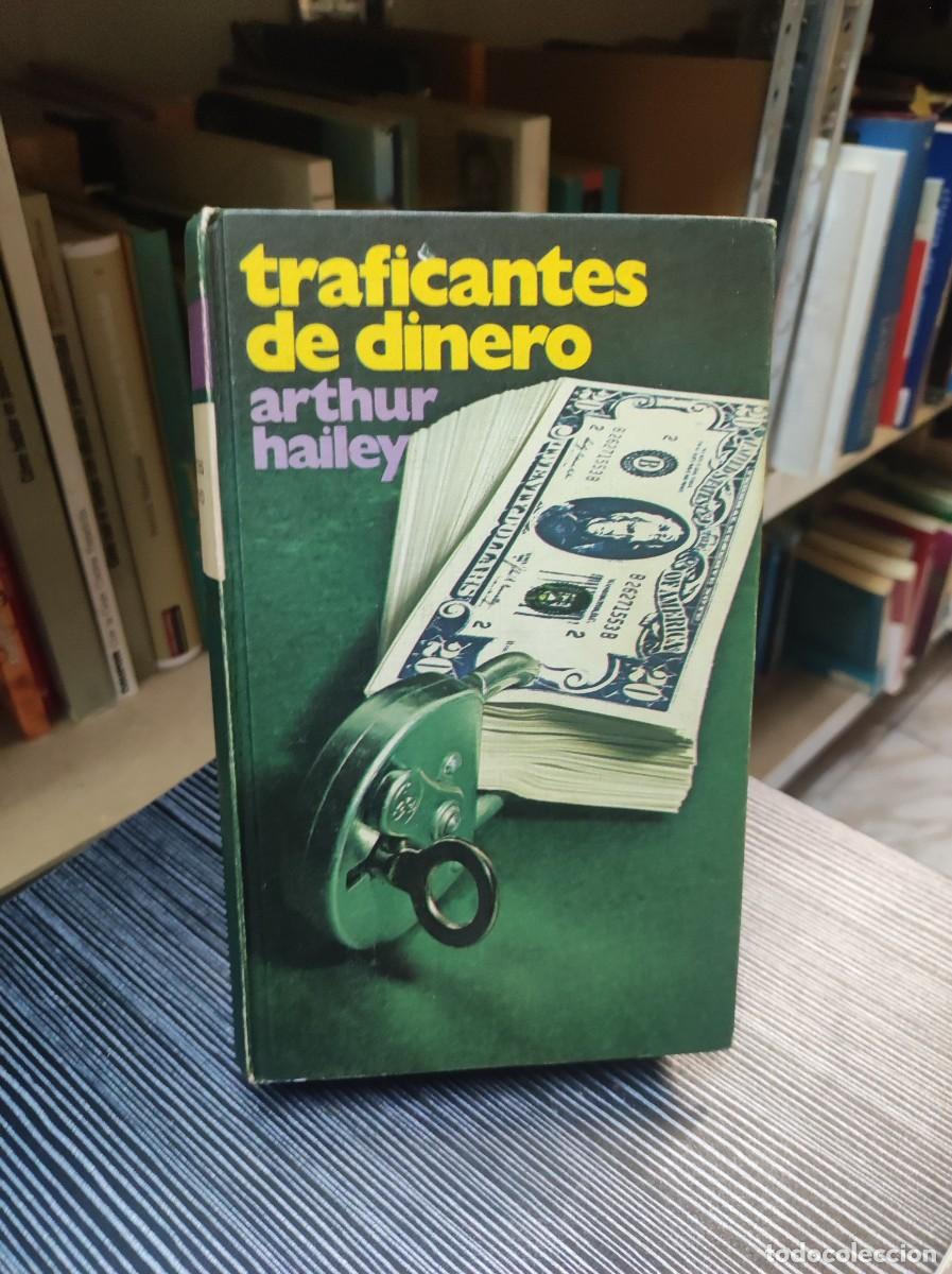 Libros: TRAFICANTES DE DINERO ARTHUR HAILEY - Foto 1