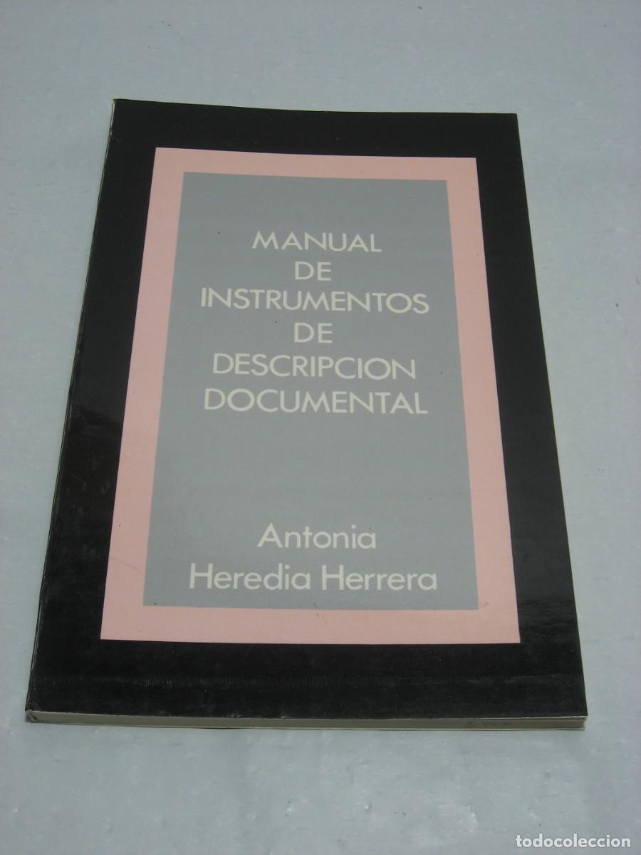 Libros: MANUAL DE INSTRUMENTOS DE DESCRIPCI&Oacute;N DOCUMENTAL - Antonia Heredia Herrera - Foto 1