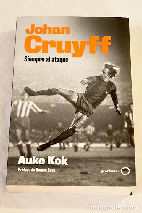 Libros: Johan Cruyff: Siempre al ataque.- Kok, Auke - Foto 1