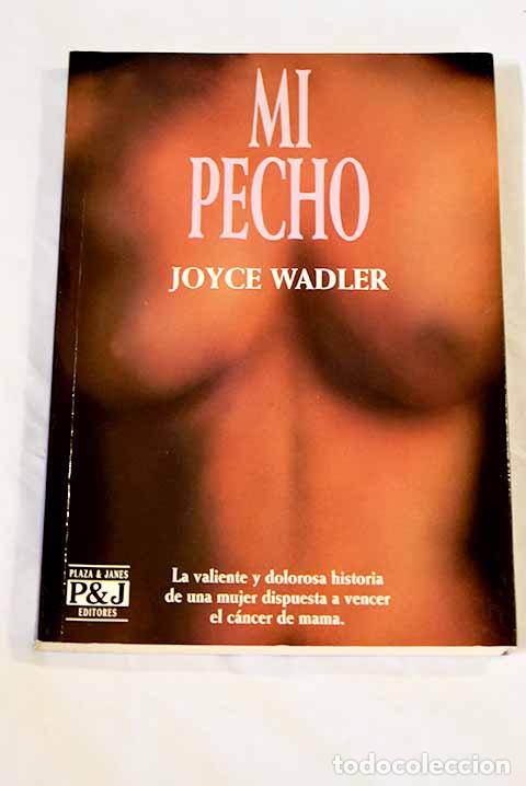 Libros: Mi pecho: Wadler, Joyce.- Wadler, Joyce - Foto 1