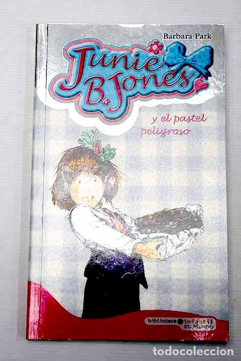 Libros: Junie B. Jones y el pastel peligroso.- Park, Barbara - Foto 1