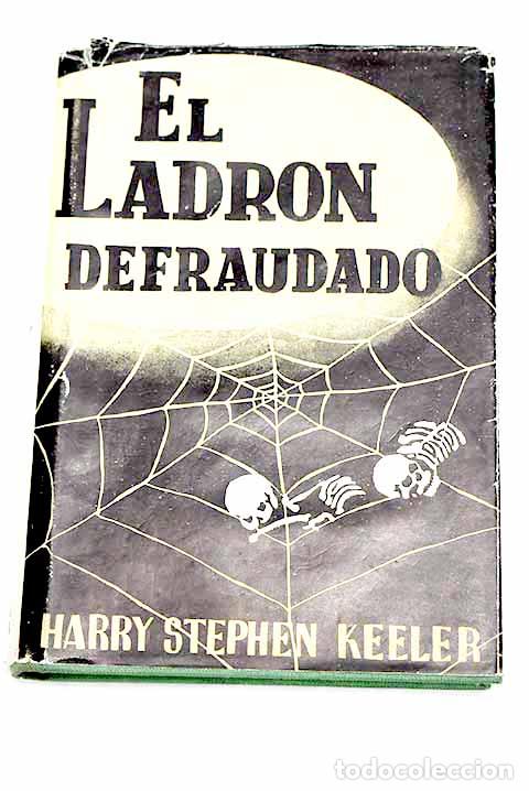 Libros: El ladr&oacute;n defraudado.- Keeler, Harry Stephen - Foto 1