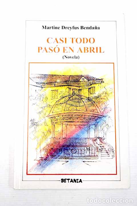 Libros: Casi todo pas&oacute; en abril.- Dreyfus Benda&ntilde;a, Martine - Foto 1