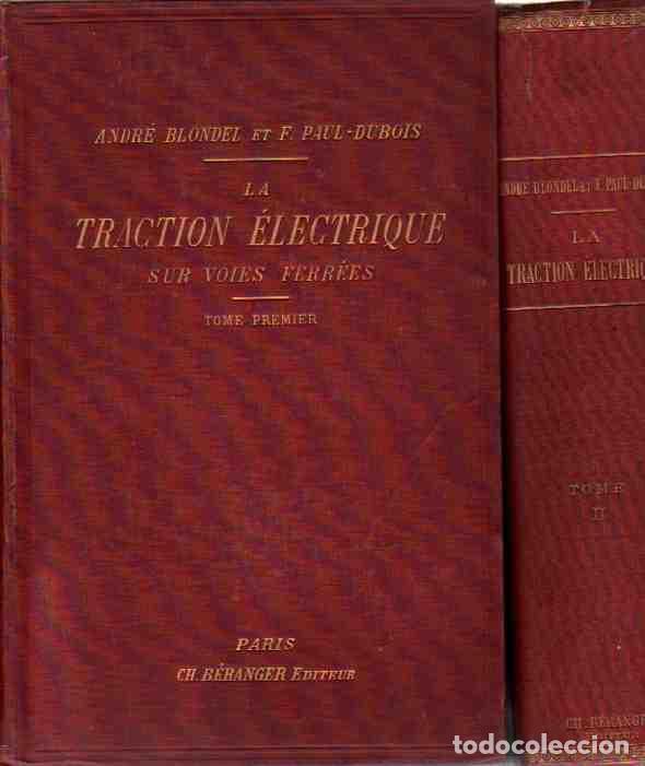 Libri di seconda mano: La Traction &Eacute;lectrique sur Voies Ferr&eacute;es. - Blondel, Andr&eacute;/Dubois, F. Paul