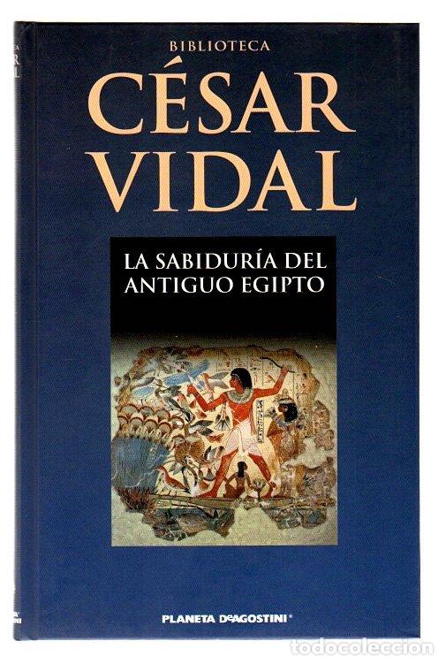 Libros: La sabidur&iacute;a del Antiguo Egipto - Vidal, C&eacute;sar - Foto 1