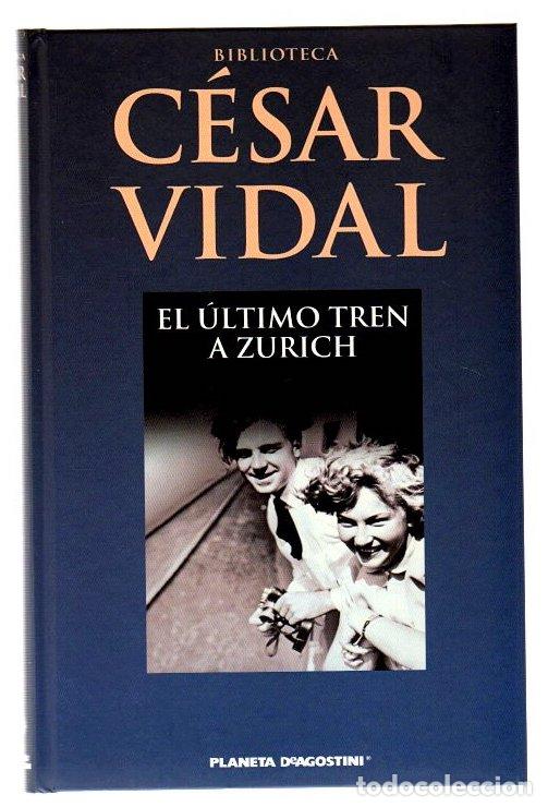 Libros: El &uacute;ltimo tren a Zurich - Vidal, C&eacute;sar - Foto 1