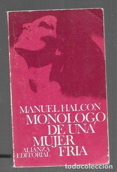 Libros: MONOLOGO DE UNA MUJER FRIA - HALCON, MANUEL - Foto 1
