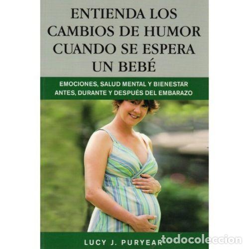 books: ENTIENDA LOS CAMBIOS DE HUMOR CUANDO SE ESPERA UN BEB&Eacute; - PURYEAR, LUCY J.