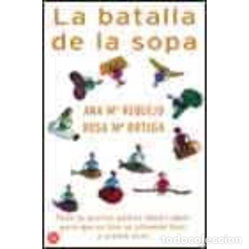Libri di seconda mano: LA BATALLA DE LA SOPA - REQUEJO, ANA M&ordf; Y ORTEGA, ROSA M&ordf;