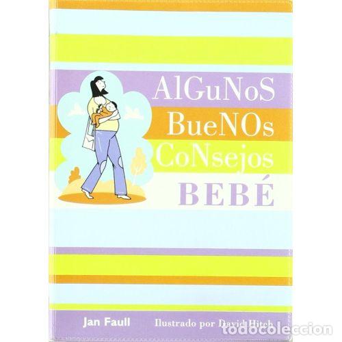 Libros: BEB&Eacute;. ALGUNOS BUENOS CONSEJOS - FAULL, JAN - Foto 1
