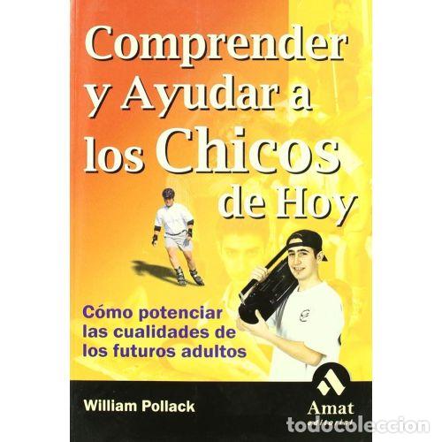 Livros em segunda m&atilde;o: COMPRENDER Y AYUDAR A LOS CHICOS DE HOY - POLLACK, WILLIAM