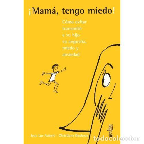 Libros: &iexcl;MAM&Aacute;, TENGO MIEDO! - AUBERT, JEAN-LUC Y DOUBOVY, CHRISTIANE