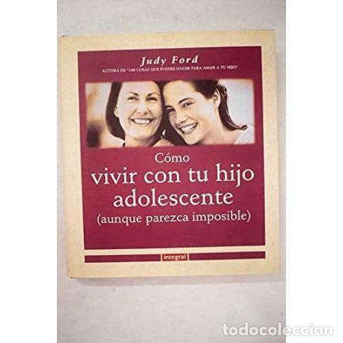 Livros em segunda m&atilde;o: C&Oacute;MO VIVIR CON TU HIJO ADOLESCENTE - FORD, JUDY Y BARROSO, NURIA