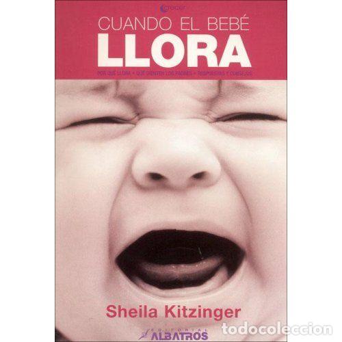 Libros: CUANDO EL BEB&Eacute; LLORA - KITSINGER, SHEILA - Foto 1
