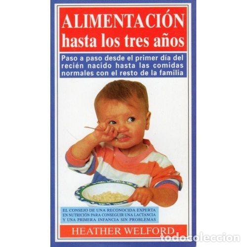 B&uuml;cher: ALIMENTACI&Oacute;N HASTA LOS TRES A&Ntilde;OS - WELFORD, HEATHER