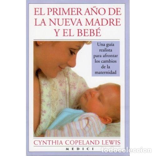 Livros em segunda m&atilde;o: EL PRIMER A&Ntilde;O DE LA NUEVA MADRE Y EL BEB&Eacute; - LEWIS, CYNTHIA COPELAND
