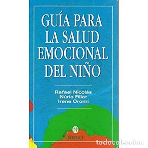 Livros em segunda m&atilde;o: GU&Iacute;A PARA LA SALUD EMOCIONAL DEL NI&Ntilde;O - NICOL&Aacute;S BELDA, RAFAEL, FILLAT, N&Uacute;RIA Y OROM&Iacute;, IRENE