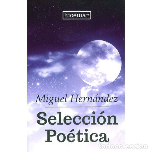 Libros: SELECCI&Oacute;N PO&Eacute;TICA - HERN&Aacute;NDEZ, MIGUEL - Foto 1