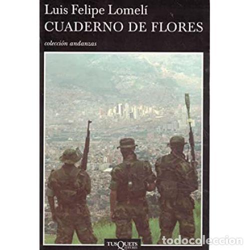 Libros: CUADERNO DE FLORES - LOMEL&Iacute;, LUIS FELIPE - Foto 1