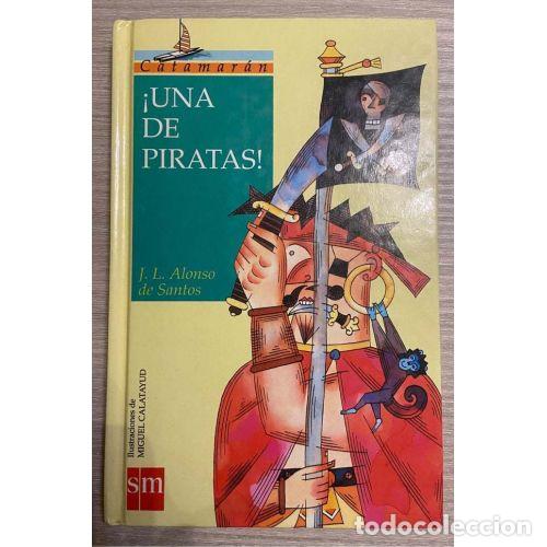 Libros: &iexcl;UNA DE PIRATAS! - ALONSO DE SANTOS, JOS&Eacute; LUIS - Foto 1
