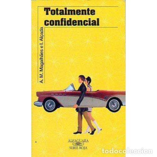 Libros: TOTALMENTE CONFIDENCIAL - MAGALHAES Y AL&Ccedil;ADA - Foto 1
