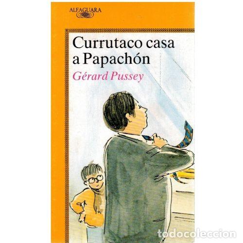 Libros: CURRUTACO CASA A PAPACH&Oacute;N - PUSSEY, GERARD - Foto 1