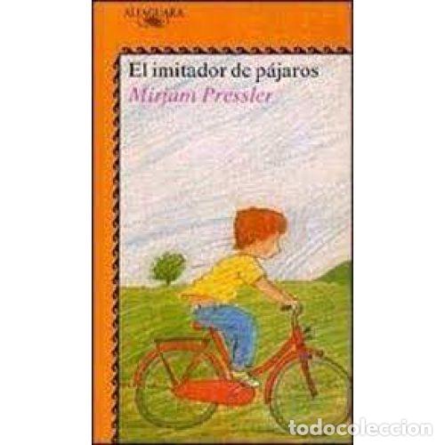 Libros: EL IMITADOR DE P&Aacute;JAROS - PRESSLER, MIRJAM - Foto 1