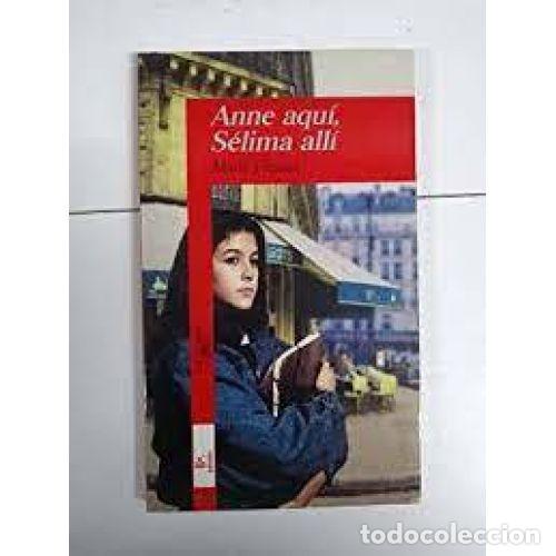 Libros: ANNE AQU&Iacute;, S&Eacute;LIMA ALL&Iacute; - F&Eacute;RAUD, MARIE - Foto 1