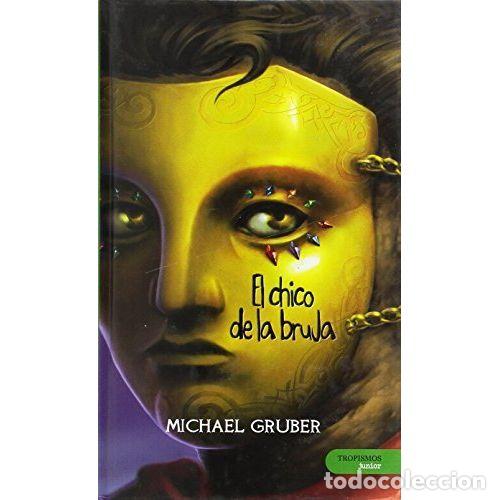 Libros: EL CHICO DE LA BRUJA - GRUBER, MICHAEL - Foto 1