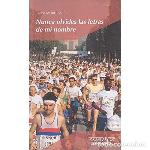 Libros: NUNCA OLVIDES LAS LETRAS DE MI NOMBRE - MURCIANO, CARLOS - Foto 1