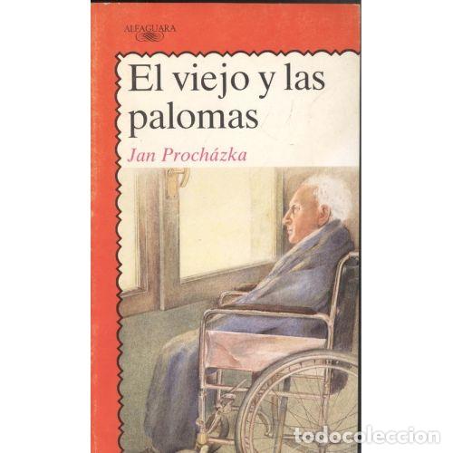 Libros: EL VIEJO Y LAS PALOMAS - PROCH&Aacute;ZKA, JAN - Foto 1