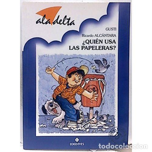 Libros: &iquest;QUI&Eacute;N USA LAS PAPELERAS? - ALC&Aacute;NTARA, RICARDO - Foto 1
