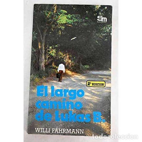Libros: EL LARGO CAMINO DE LUKAS B. - F&Auml;HRMANN, WILLI - Foto 1