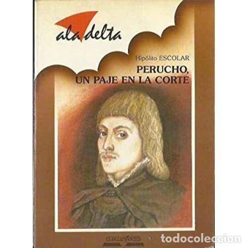 Libros: PERUCHO, UN PAJE EN LA CORTE - ESCOLAR SOBRINO, HIP&Oacute;LITO - Foto 1