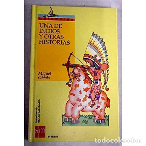 Libros: UNA DE INDIOS Y OTRAS HISTORIAS - OBIOLS, MIQUEL - Foto 1