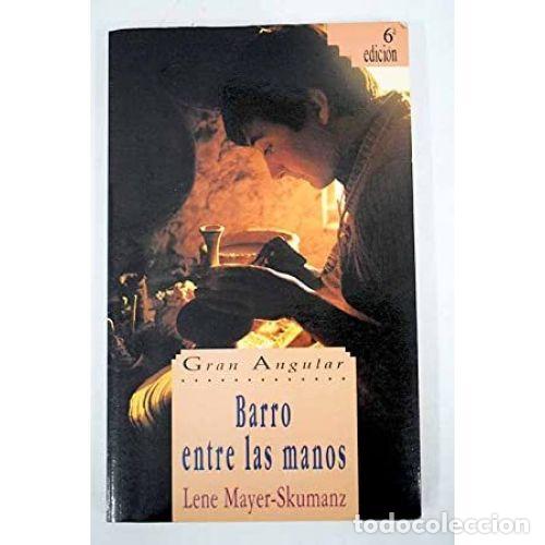 Libros: BARRO ENTRE LAS MANOS - MAYER-SKUMANZ, LENE - Foto 1