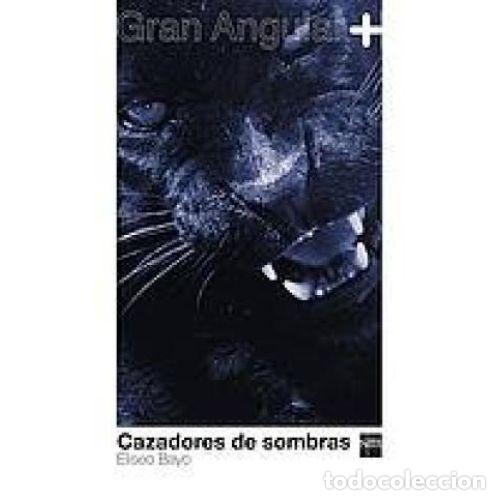 Libros: CAZADORES DE SOMBRAS - BAYO, ELISEO - Foto 1