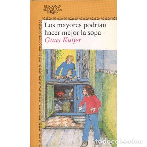 B&uuml;cher: LOS MAYORES PODR&Iacute;AN HACER MEJOR LA SOPA - KUIJER, GUUS