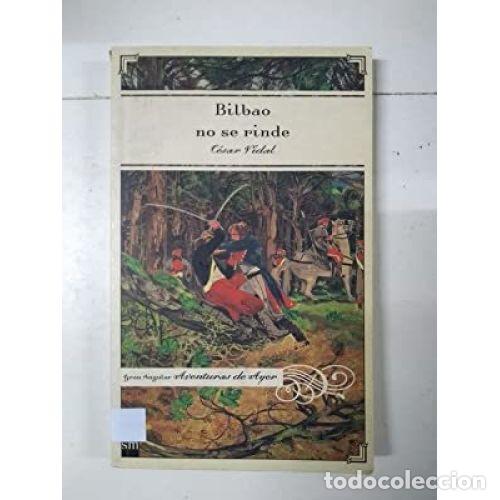 Libros: BILBAO NO SE RINDE - VIDAL, C&Eacute;SAR - Foto 1