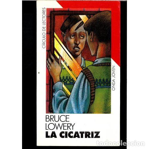 Libros: LA CICATRIZ - LOWERY, BRUCE - Foto 1