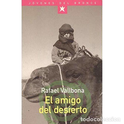 Libros: EL AMIGO DEL DESIERTO - VALLBONA, RAFAEL - Foto 1