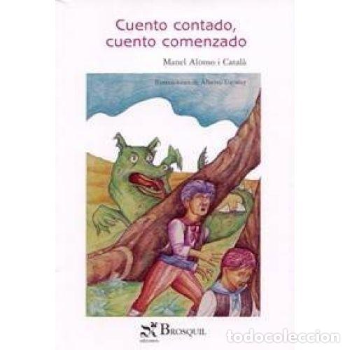 Libros: CUENTO CONTADO, CUENTO COMENZADO - ALONSO I CATAL&Agrave;, MANEL - Foto 1