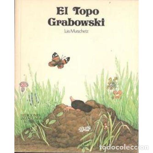 Libros: EL TOPO GRABOWSKI - MURSCHETZ, LUIS - Foto 1