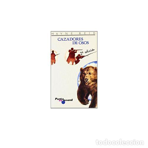 Libros: CAZADORES DE OSOS - REID, MAYNE - Foto 1