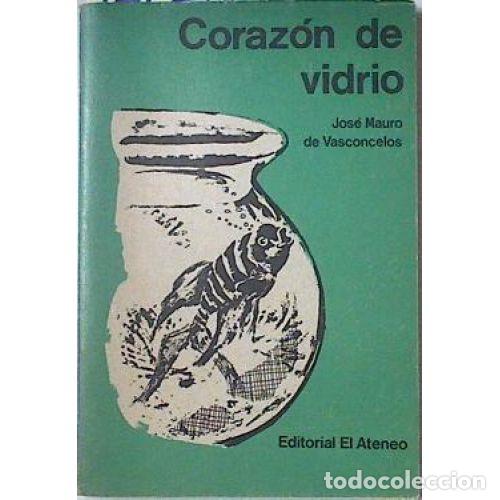 Libros: CORAZ&Oacute;N DE VIDRIO - DE VASCONCELOS, JOSE MAURO - Foto 1