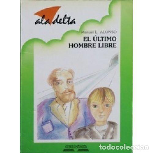 Libros: EL &Uacute;LTIMO HOMBRE LIBRE - ALONSO, MANUEL L. - Foto 1