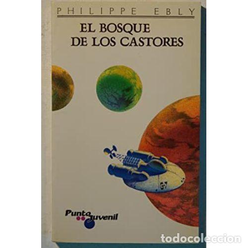 Libros: EL BOSQUE DE LOS CASTORES - EBLY, PHILIPPE - Foto 1